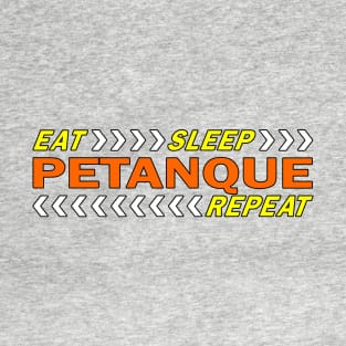 Eat sleep petanque repeat t shirt. T-Shirt